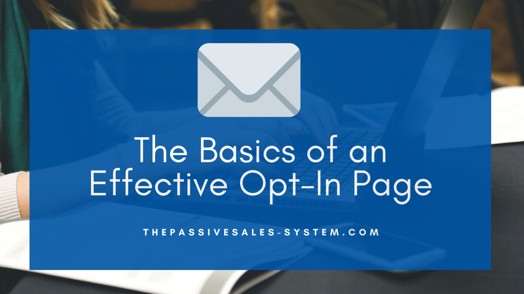The Basics Of An Effective Opt-In Page